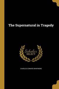 The Supernatural in Tragedy