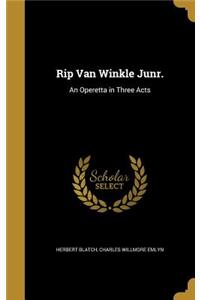 Rip Van Winkle Junr.
