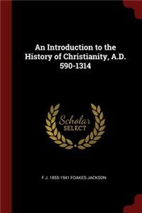 An Introduction to the History of Christianity, A.D. 590-1314