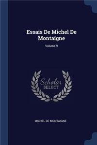 Essais De Michel De Montaigne; Volume 9