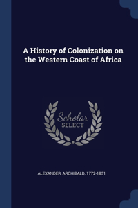 History of Colonization on the Western Coast of Africa