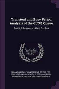 Transient and Busy Period Analysis of the Gi/G/1 Queue
