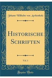 Historische Schriften, Vol. 1 (Classic Reprint)