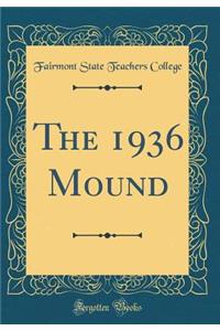 The 1936 Mound (Classic Reprint)