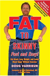Fat to Skinny Fast and Easy!