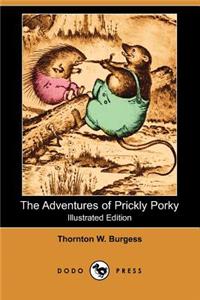 Adventures of Prickly Porky (Illustrated Edition) (Dodo Press)