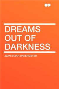 Dreams Out of Darkness