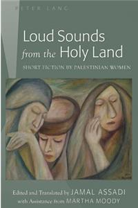 Loud Sounds from the Holy Land