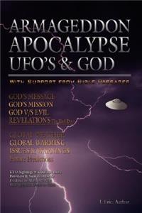 Armageddon Apocalypse UFO's & GOD