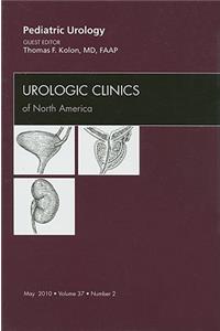 Pediatric Urology, an Issue of Urologic Clinics