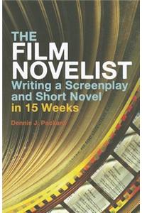 Film Novelist: Writing a Screenplay and Short Novel in 15 Weeks