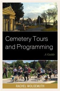 Cemetery Tours and Programming: A Guide