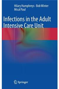 Infections in the Adult Intensive Care Unit