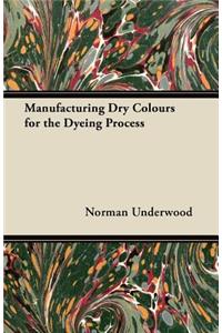 Manufacturing Dry Colours for the Dyeing Process