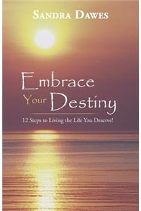 Embrace Your Destiny