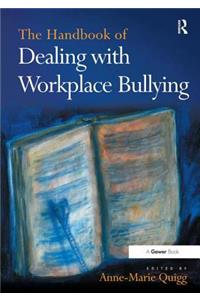 The Handbook of Dealing with Workplace Bullying