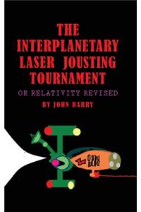 Interplanetary Laser Jousting Tournament