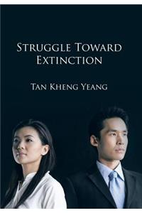 Struggle Towards Extinction