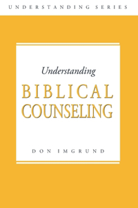 Understanding Biblical Counseling