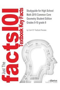 Studyguide for High School Math 2015 Common Core Geometry Student Edition Grades 9-10 grade 9 by, ISBN 9780133281156