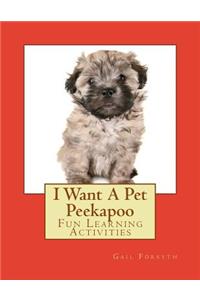 I Want A Pet Peekapoo