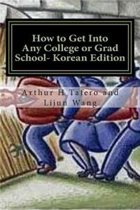 How to Get Into Any College or Grad School- Korean Edition