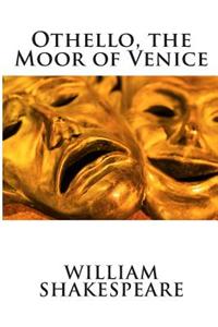 Othello, the Moor of Venice