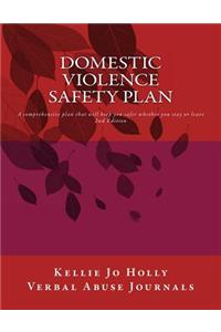 Domestic Violence Safety Plan: A Comprehensive Plan That Will Keep You Safer Whether You Stay or Leave