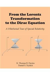 From the Lorentz Transformation to the Dirac Equation