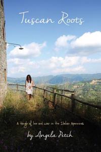 Tuscan Roots: A Tangle of Love and War in the Italian Apennines