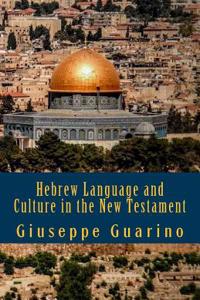 Hebrew Language and Culture in the New Testament