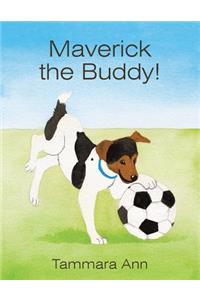 Maverick the Buddy!