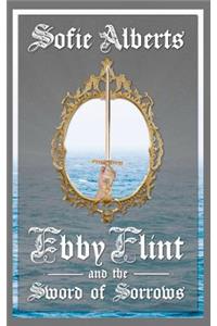 Ebby Flint and the Sword of Sorrows