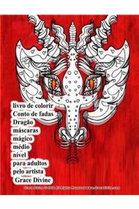 livro de colorir Conto de fadas Dragão máscaras mágico médio nível para adultos pelo artista Grace Divine