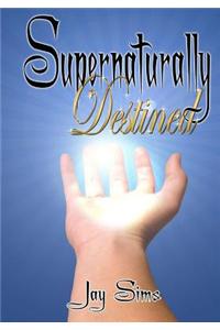 Supernaturally Destined