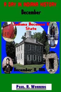 A Day in Indiana History - December: Indiana Bicentennial History Series - December Edition
