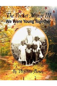 Pocket Mirror III: We Were Young Together