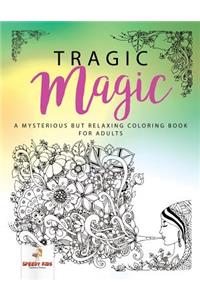 Tragic Magic