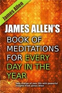 James Allen's Book of Meditations for Every Day in the Year
