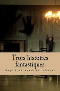 Trois histoires fantastiques