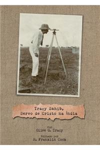 Tracy Sahib, Servo de Cristo na India'