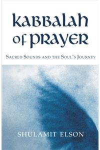 Kabbalah of Prayer