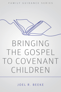 Bringing the Gospel to Covenant Children