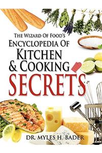 The Wizard of Food's Encyclopedia of Kitchen & Cooking Secrets
