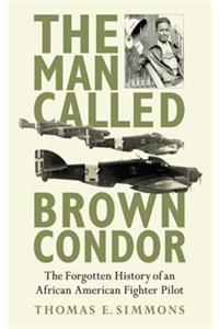 The Man Called Brown Condor