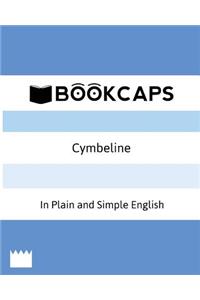Cymbeline In Plain and Simple English (A Modern Translation and the Original Version)