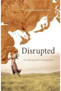 Disrupted