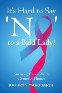 It's Hard to Say 'No' to a Bald Lady!