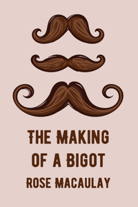 Making Of A Bigot