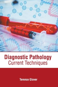 Diagnostic Pathology: Current Techniques
